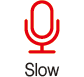 Slow